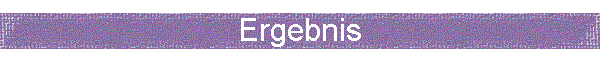 Ergebnis